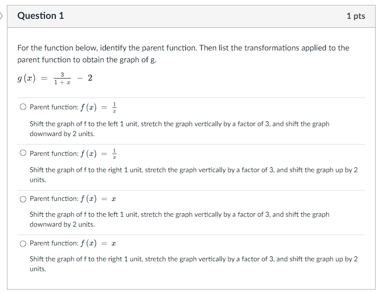 Question 1 1 pts For the function below, identify