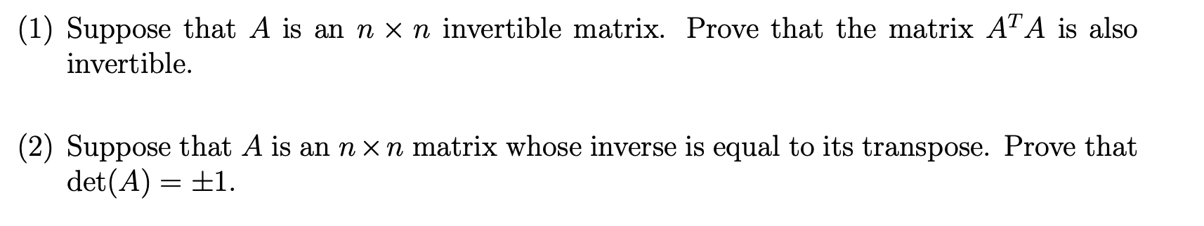 (1) Suppose that A is an n x n invertible matrix.