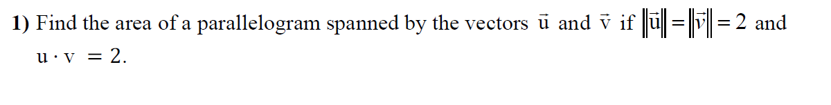 1) Find the area of a parallelogram spanned by
