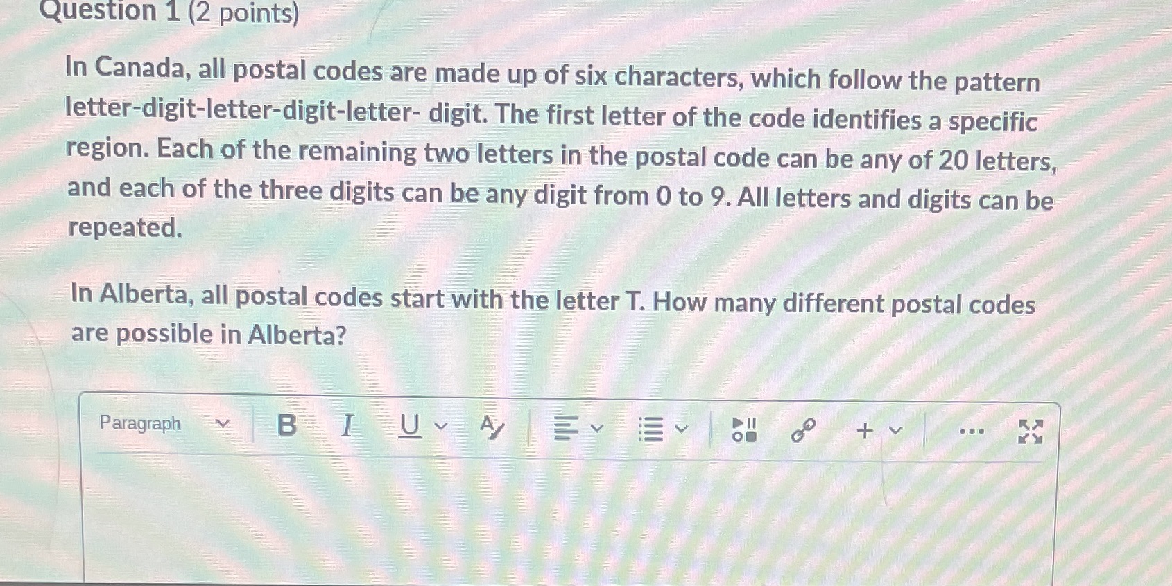 Question 1 (2 points) In Canada, all postal codes