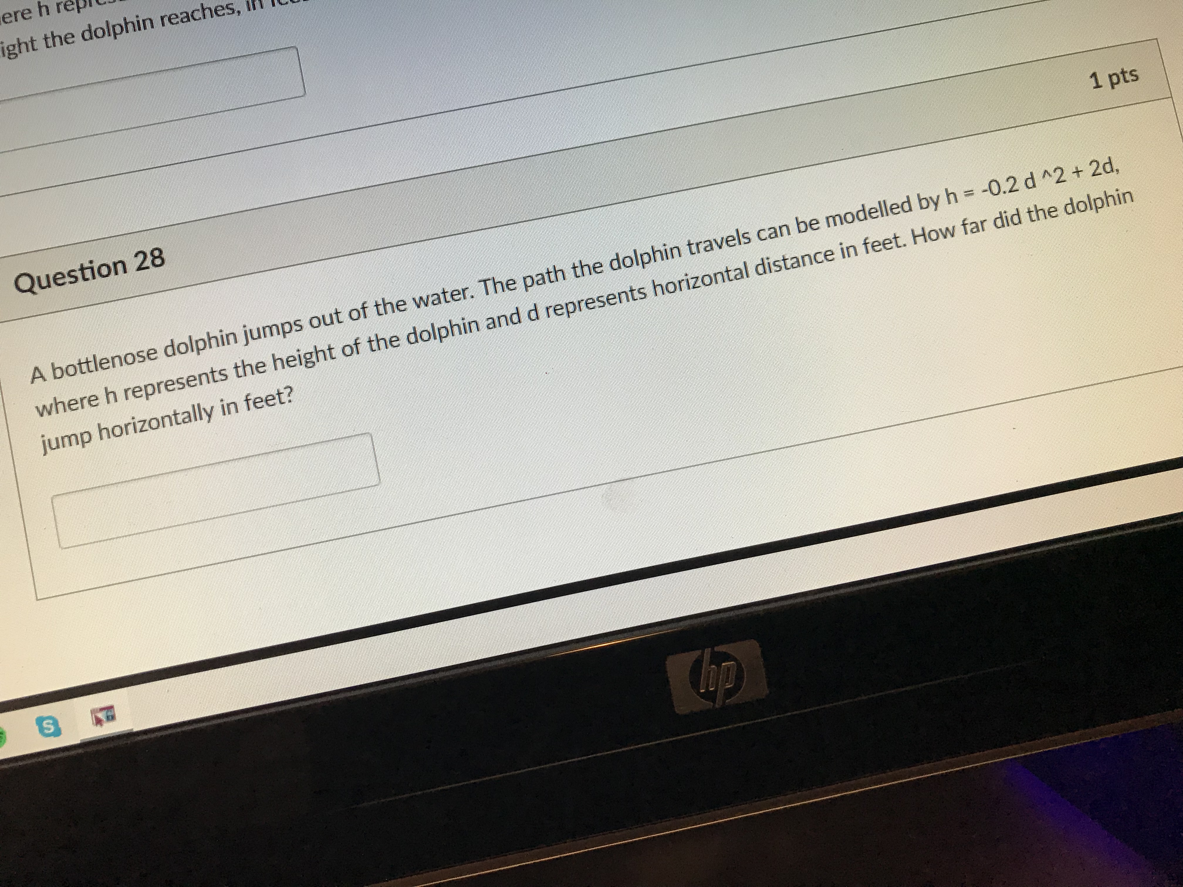 QUESTION 28 ere h rep ight the dolphin reaches,