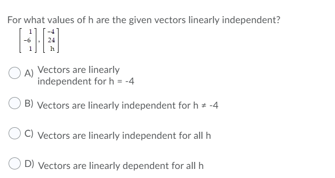 For what values of h are the given vectors