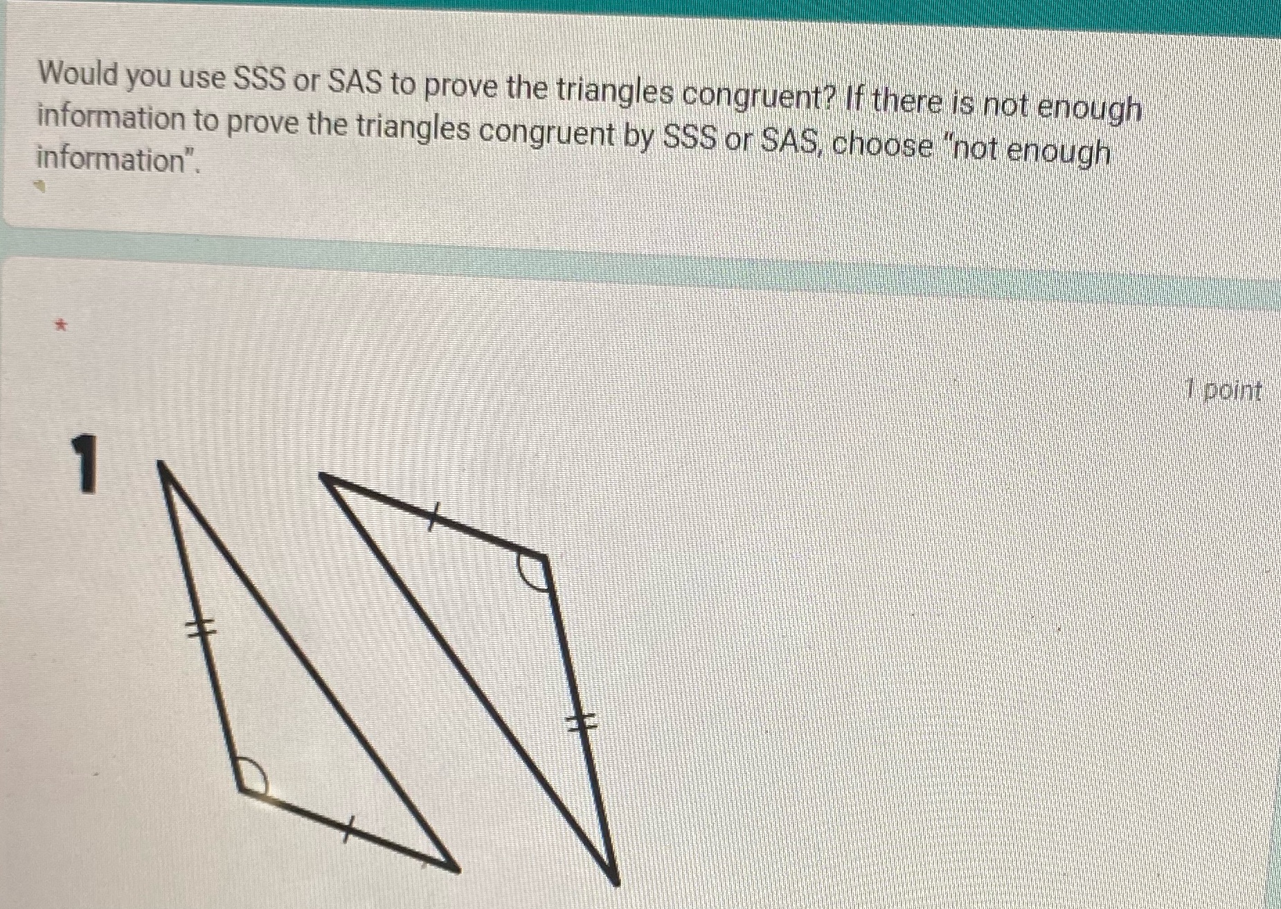 Would you use SSS or SAS to prove the triangles