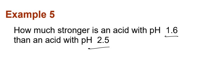 Example 5 How much stronger is an acid with ph
