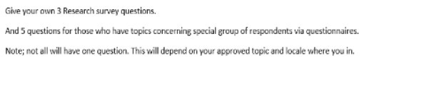 Give your own 3 Research survey questions. And 5
