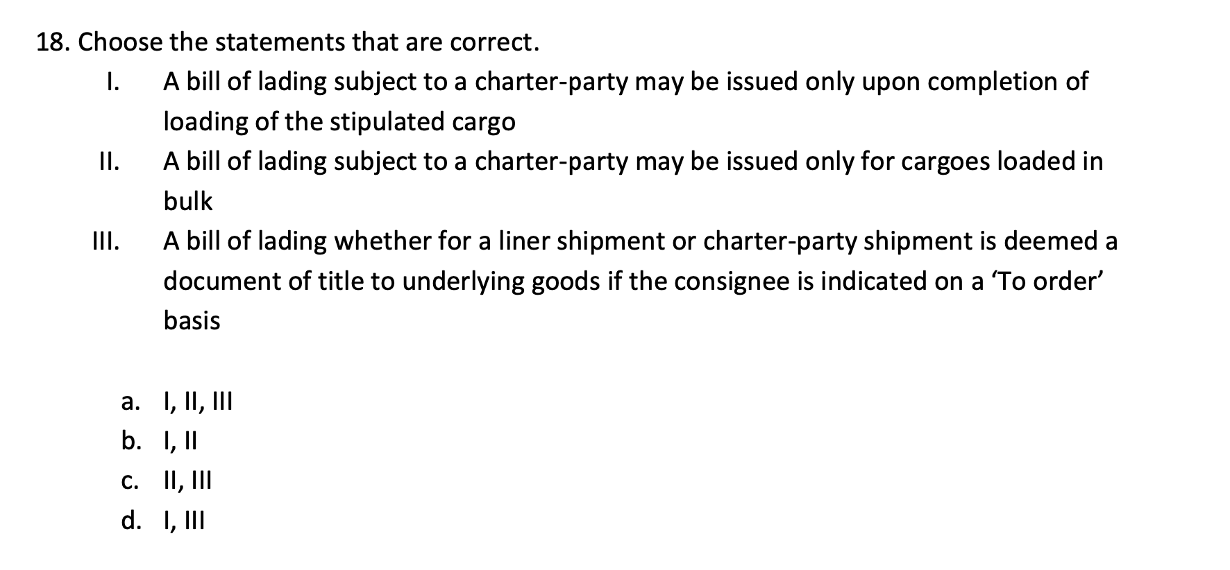 18. Choose the statements that are correct. I. A