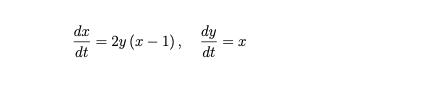 dy = 2y (x - 1) , dt dt