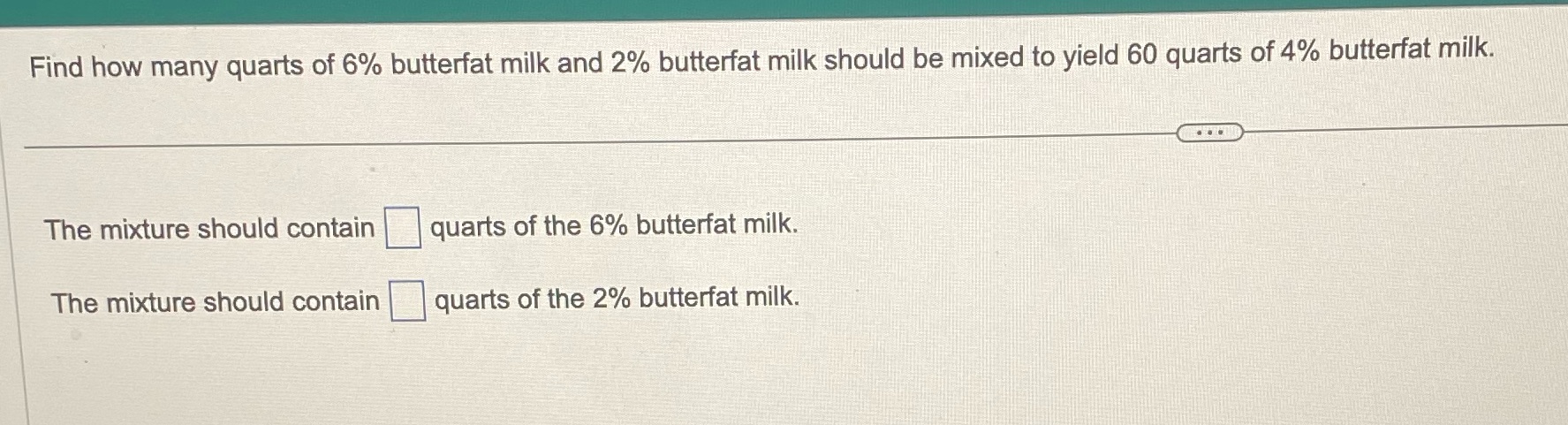 W Find how many quarts of 6% butterfat milk and