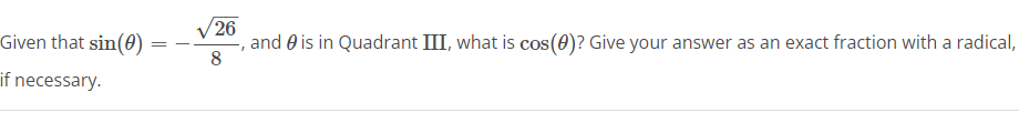 V26 Given that sin (0) = , and 0 is in Quadrant