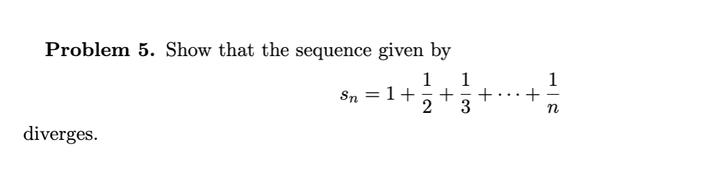 Problem 5. Show that the sequence given by Sn =