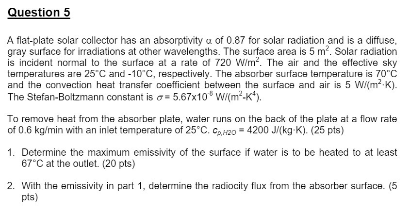 Question 5 A flat-plate solar collector has an
