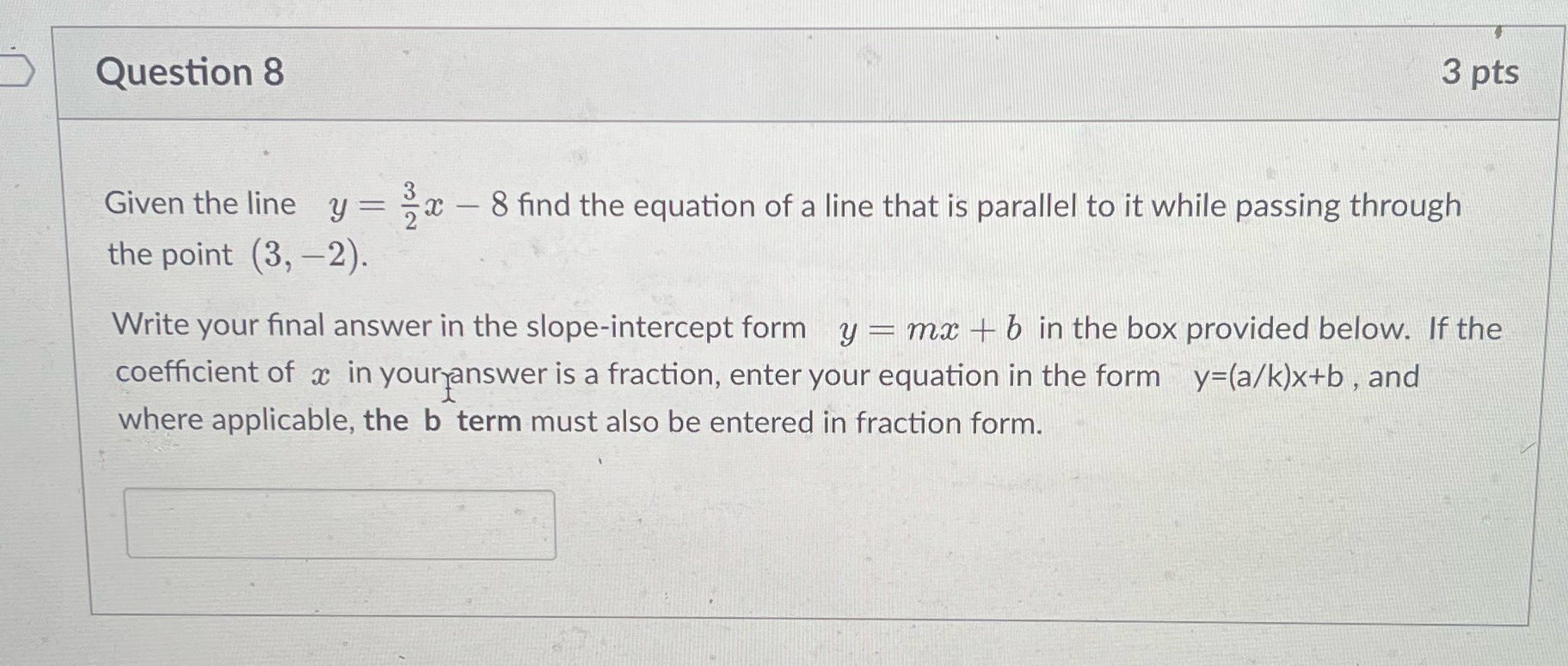 What is awnser to question 8? Question 8 3 pts