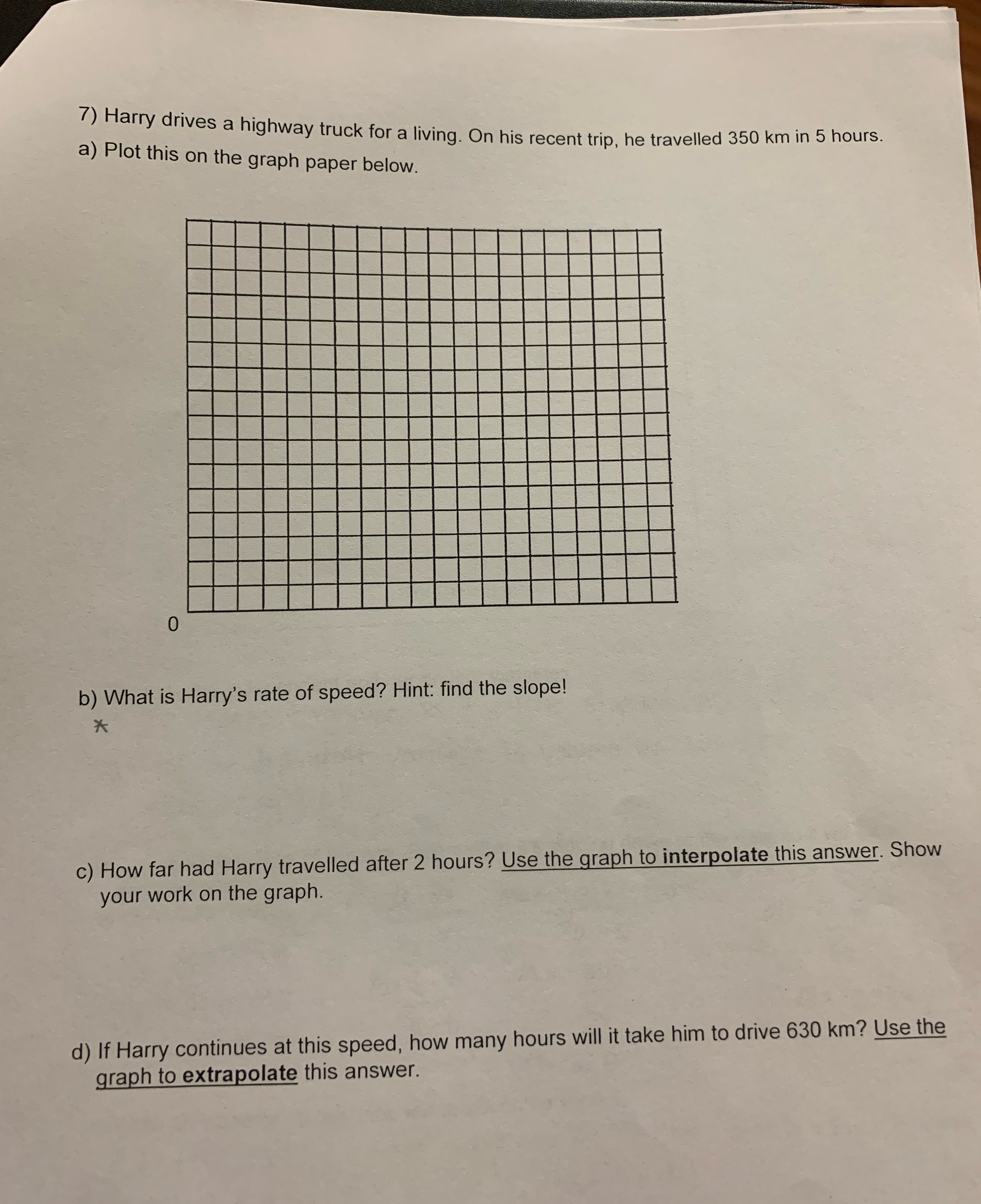 7) Harry drives a highway truck for a living. On