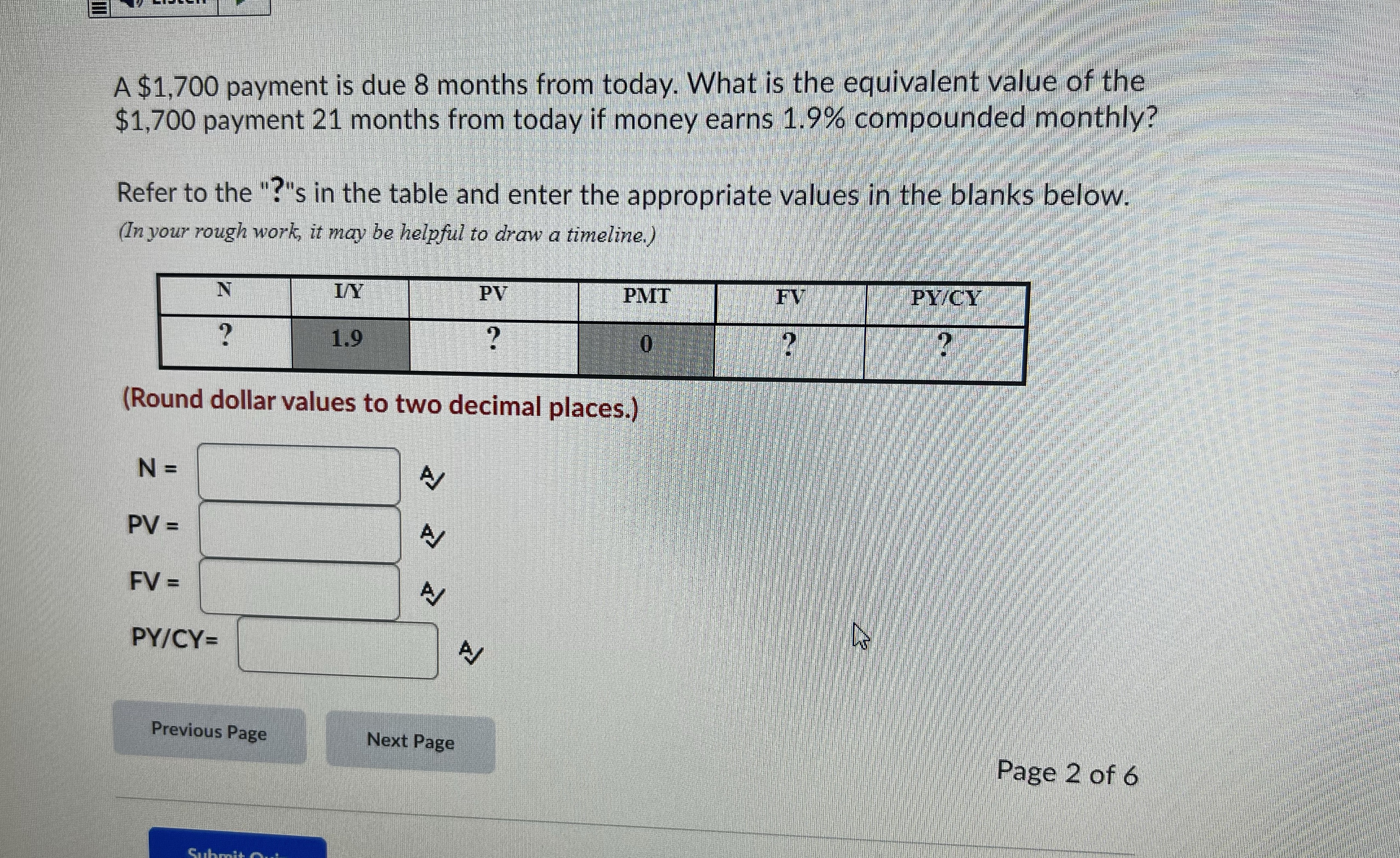 A $1,700 payment is due 8 months from today. What