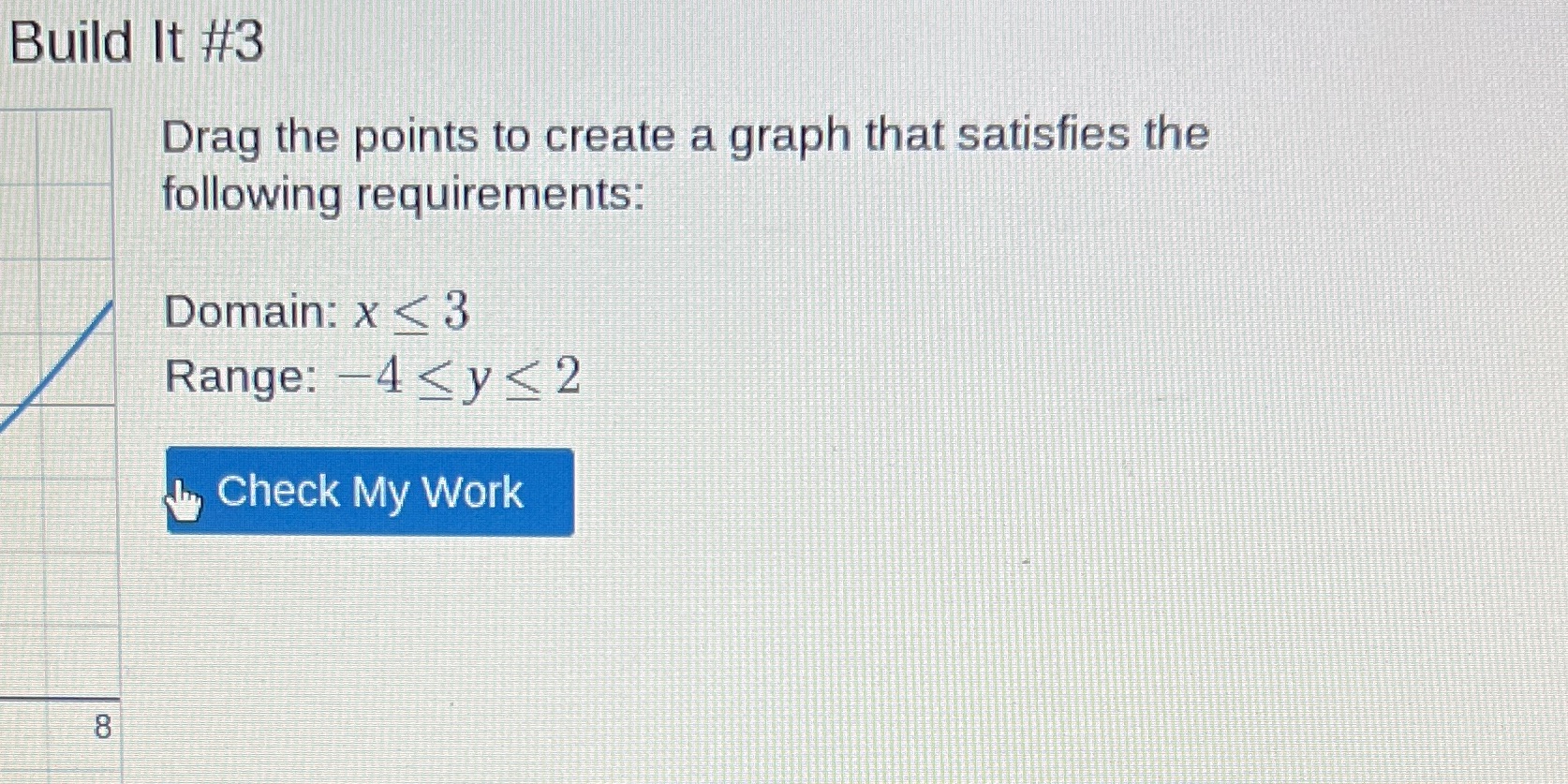 Build It #3 Drag the points to create a graph
