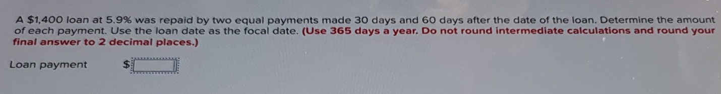 mathematics question A $1,400 loan at 5.9% was