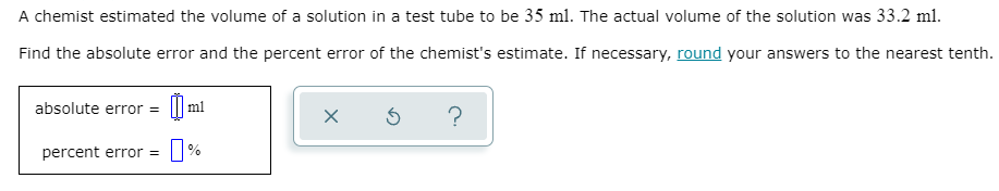 A chemist estimated the volume of a solution in a