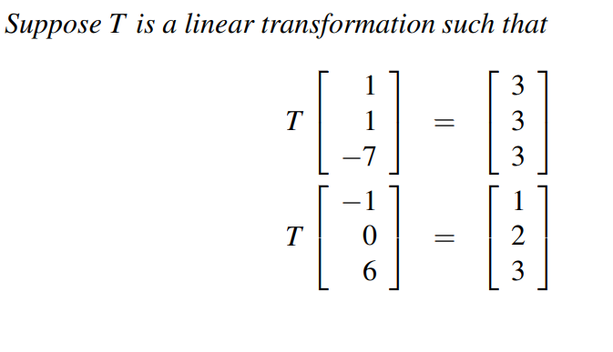 Suppose T is a linear transformation such that T