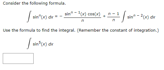 Consider the following formula. n-1 sin"(x) dx =