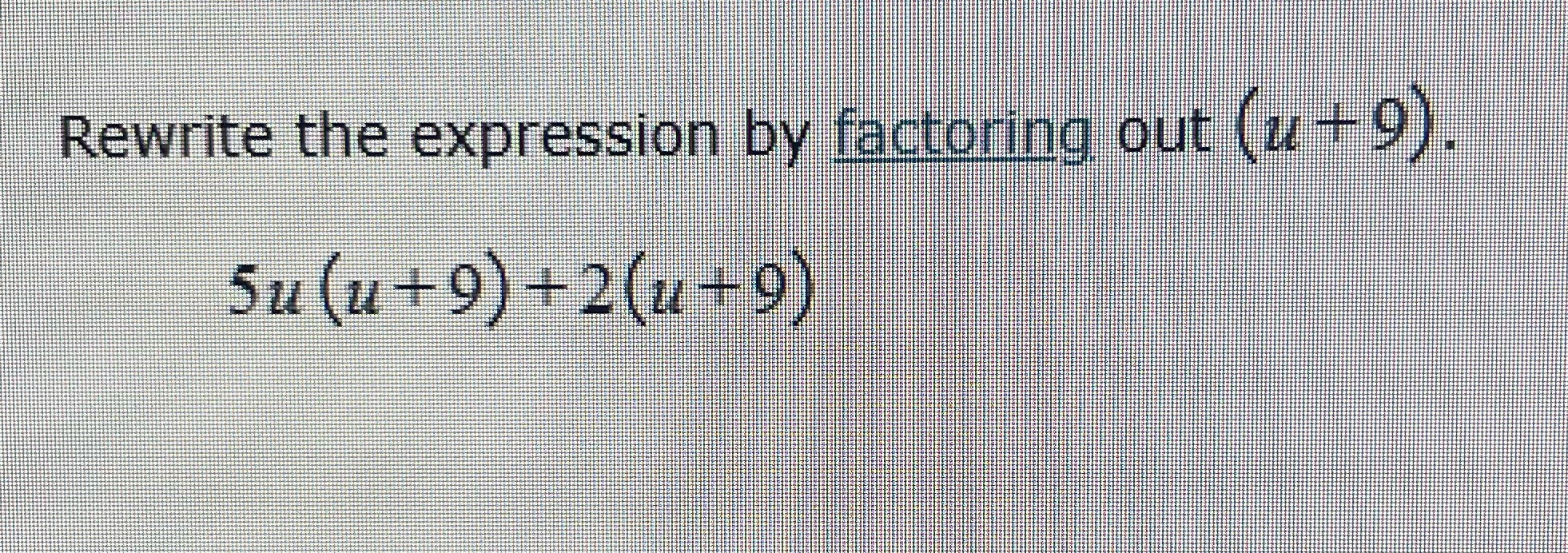 Rewrite the expression by factoring out (v + 9)