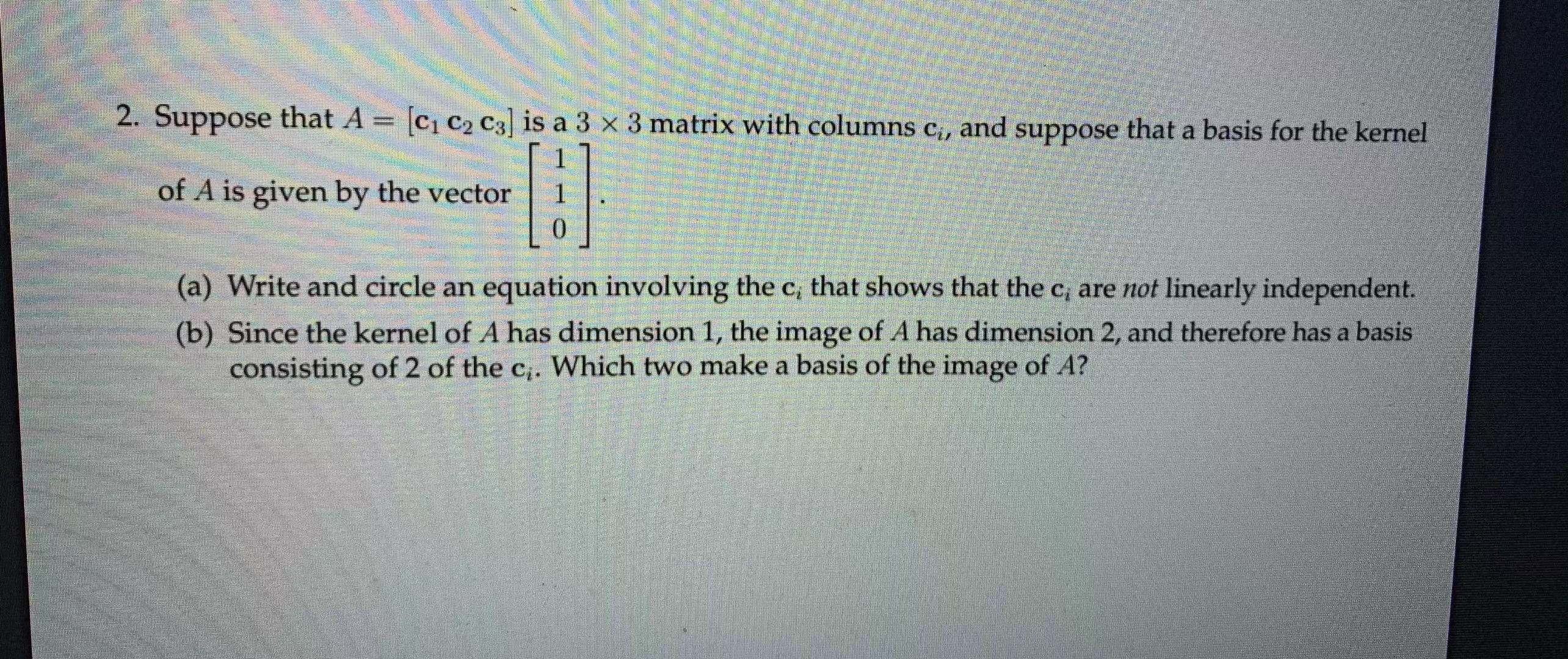 2. Suppose that A = [c1 C2 C3] is a 3 x 3 matrix