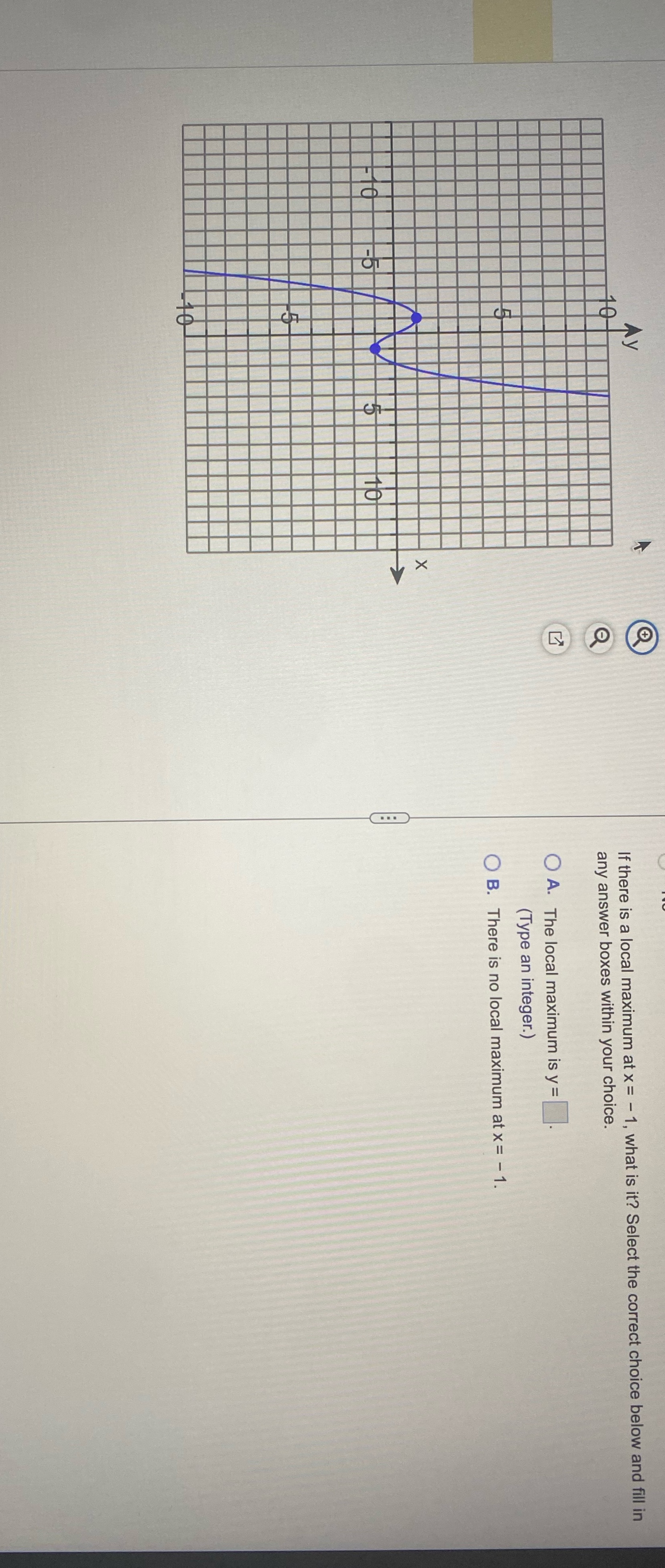 If there is a local maximum at x = - 1, what is