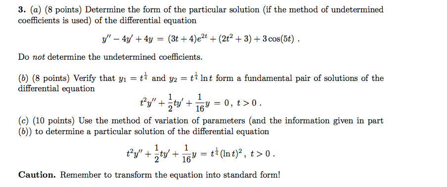 3. (a) (8 points) Determine the form of the