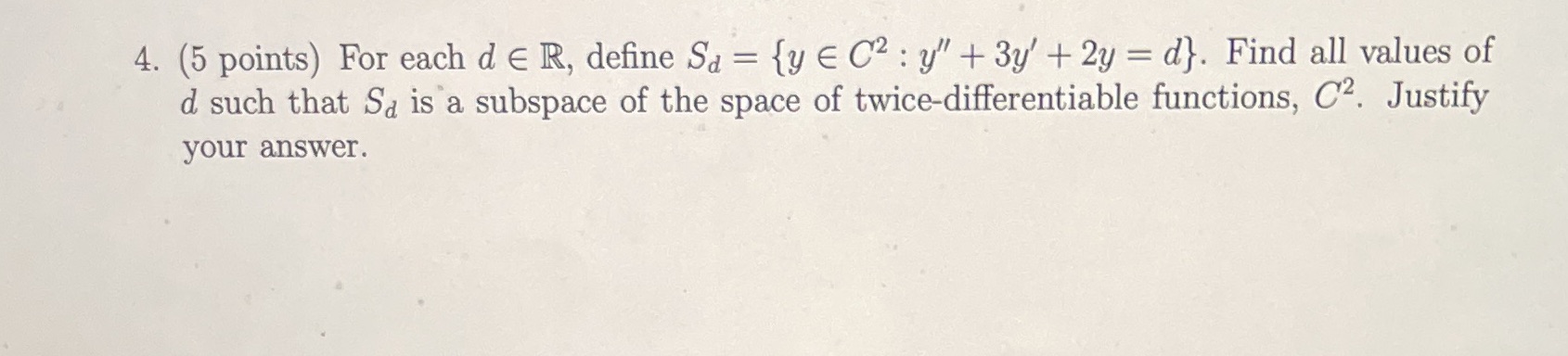 Please show all work 4. (5 points) For each d E