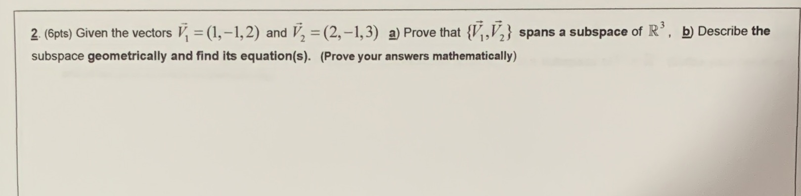 2. (6pts) Given the vectors V, = (1, -1, 2) and