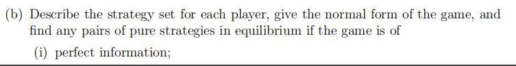(b) Describe the strategy set for each player,