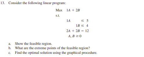10. For the linear program Max 24 + 3B s.t. 1A +
