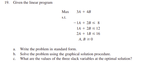 10. For the linear program Max 24 + 3B s.t. 1A +