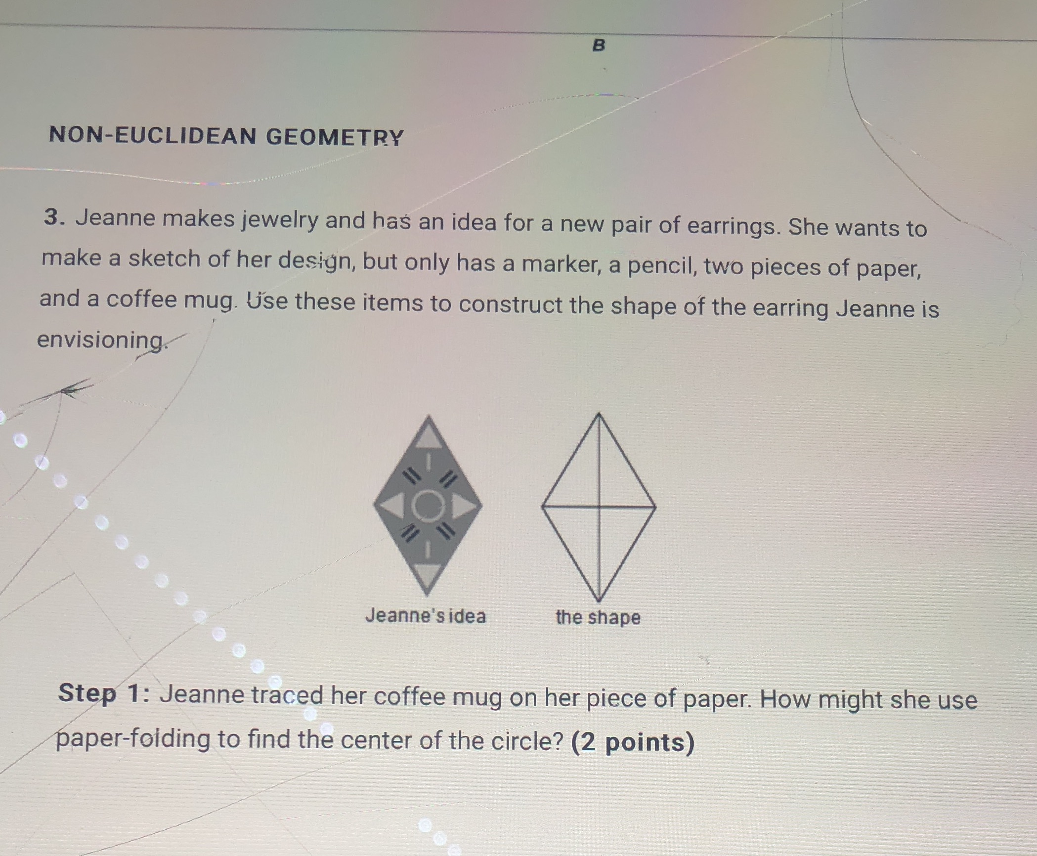 B NON-EUCLIDEAN GEOMETRY 3. Jeanne makes jewelry