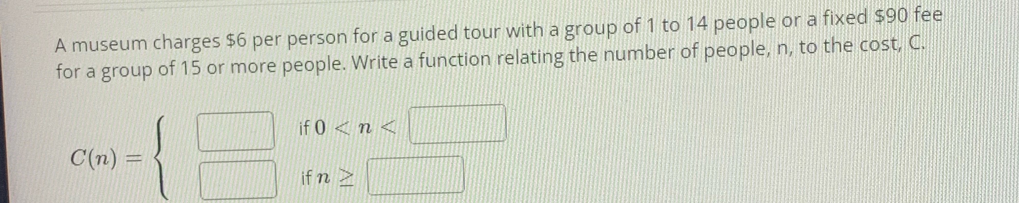 A museum charges $6 per person for a guided tour