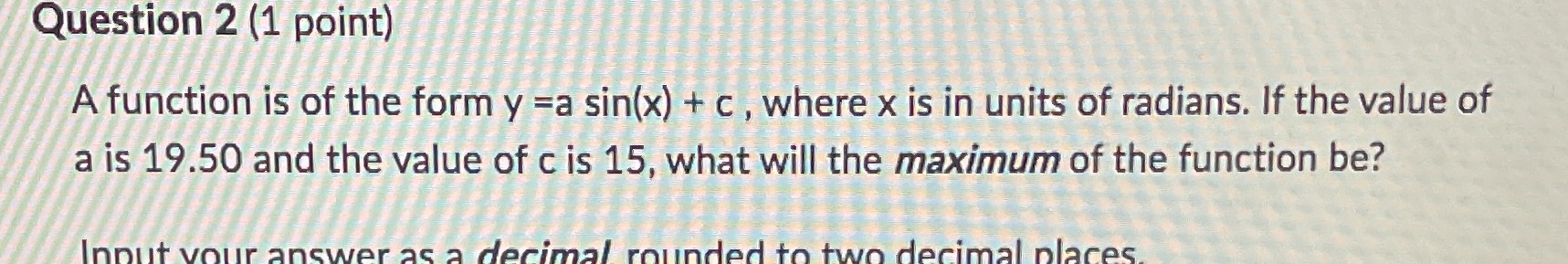 Question 2 (1 point) A function is of the form y