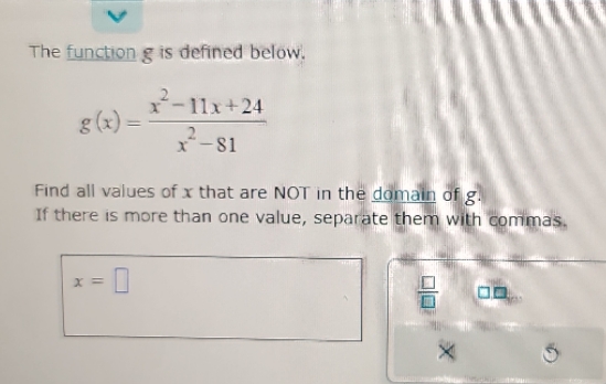 The function g is defined below. x - 11x+24 8 (x)
