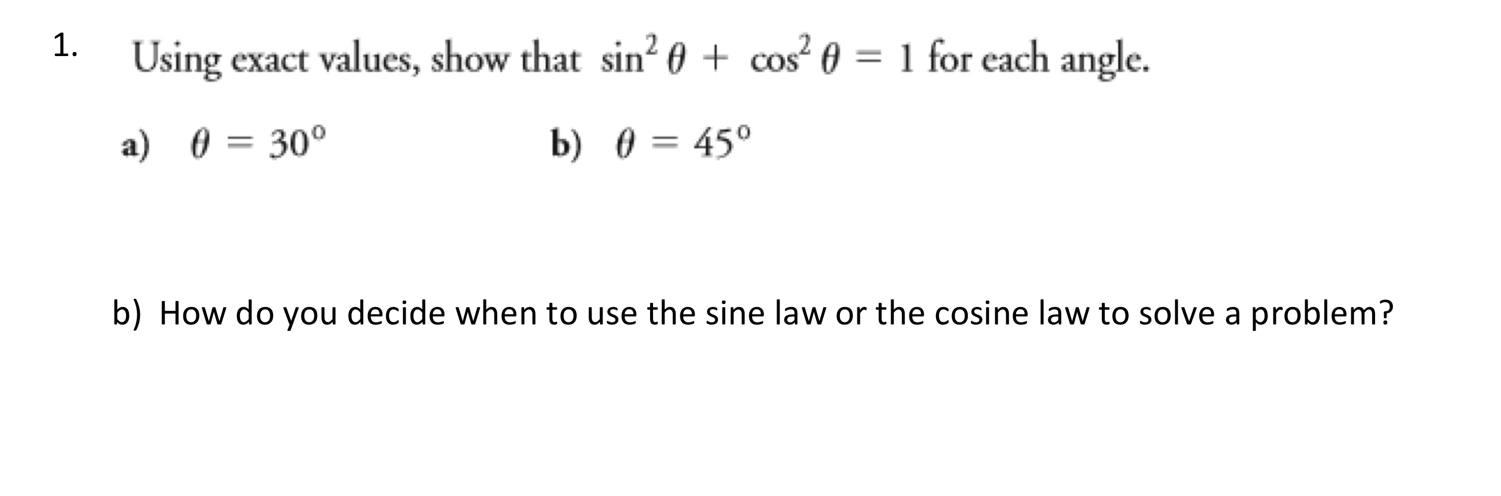 Using exact values, show that sin)\" 9 + cos2 6 =