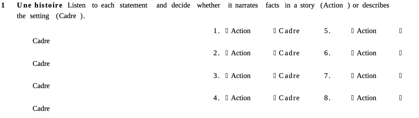 l Une histoire Listen to each statement the