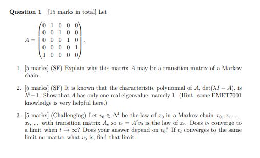 Question 1 [15 marks in total] Let 10 00 0 010 0