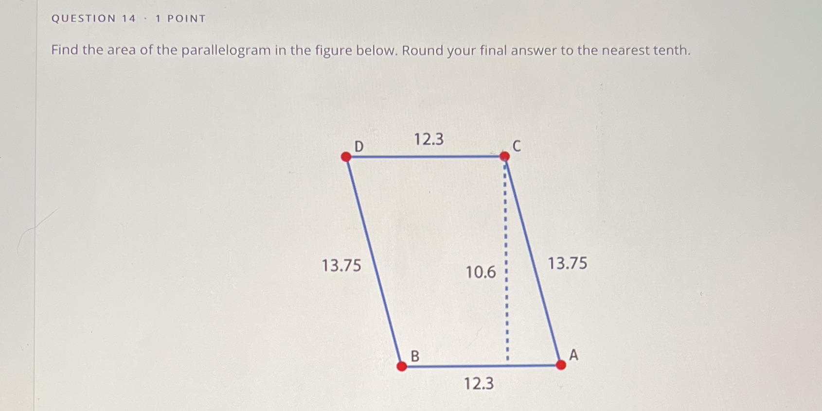 QUESTION 14 . 1 POINT Find the area of the
