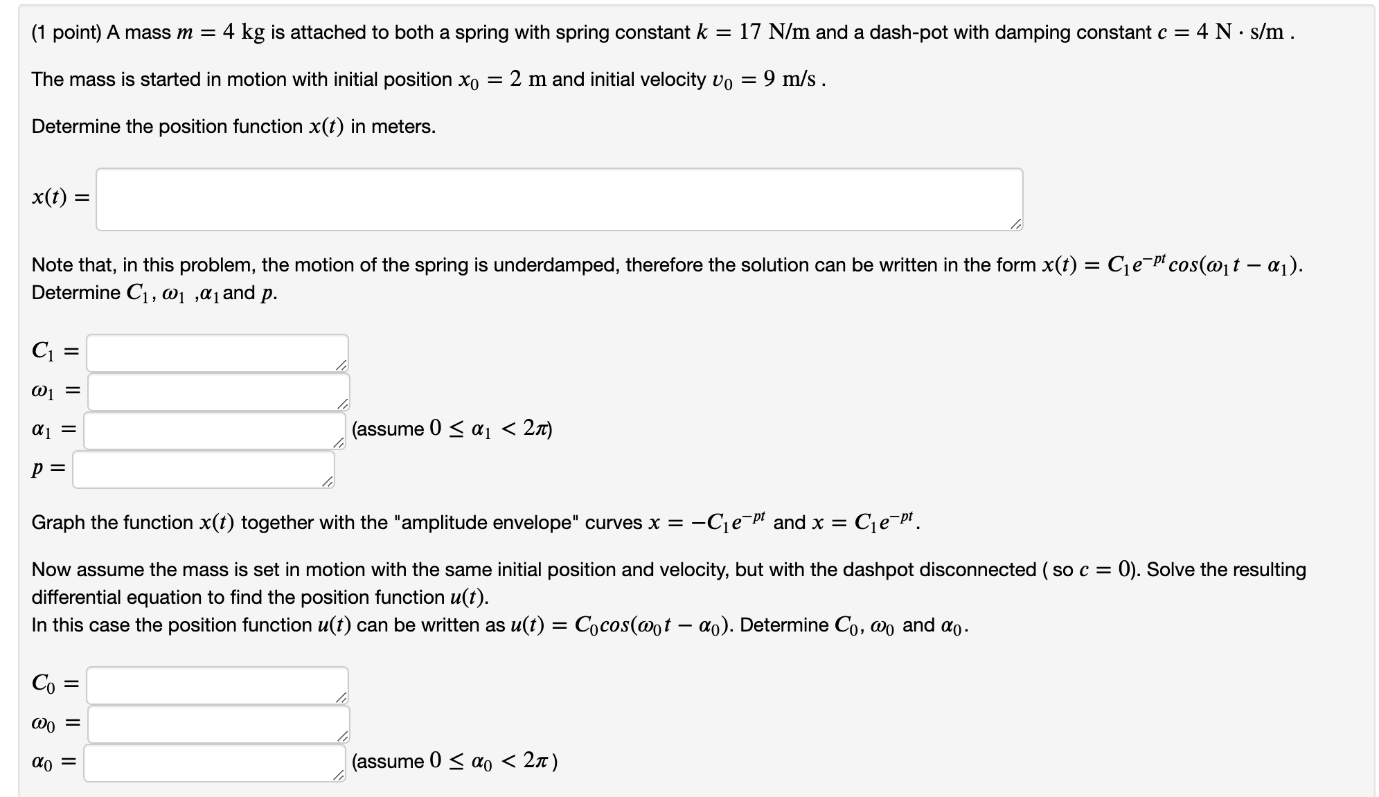 HELP PLEASE (1 point) A mass m = 4 kg is attached