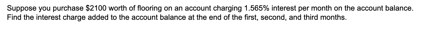 Suppose you purchase $2100 worth of ooring on an