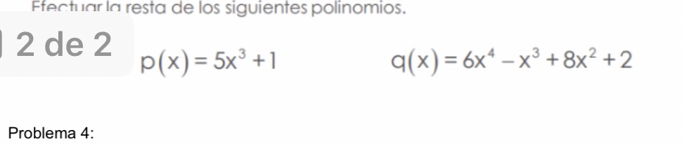 Resta de polinomiosSon dos ejercicios diferentes,