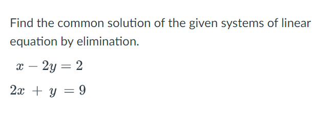 Find the common solution of the given systems of