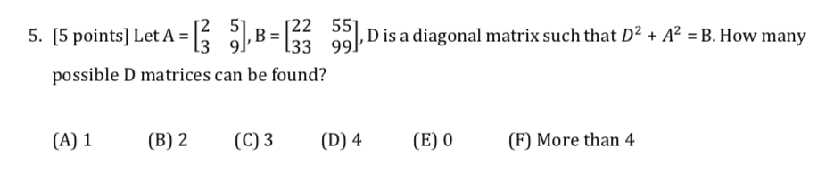 5. [5 points] Let A = =[3 $1.B=[33 93], Dis a