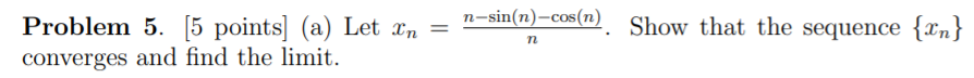 nsin{n) cos(n) Problem 5. [5 points] (a) Let 3:"