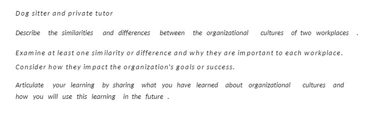 Dog sitter and private tutor Describe the