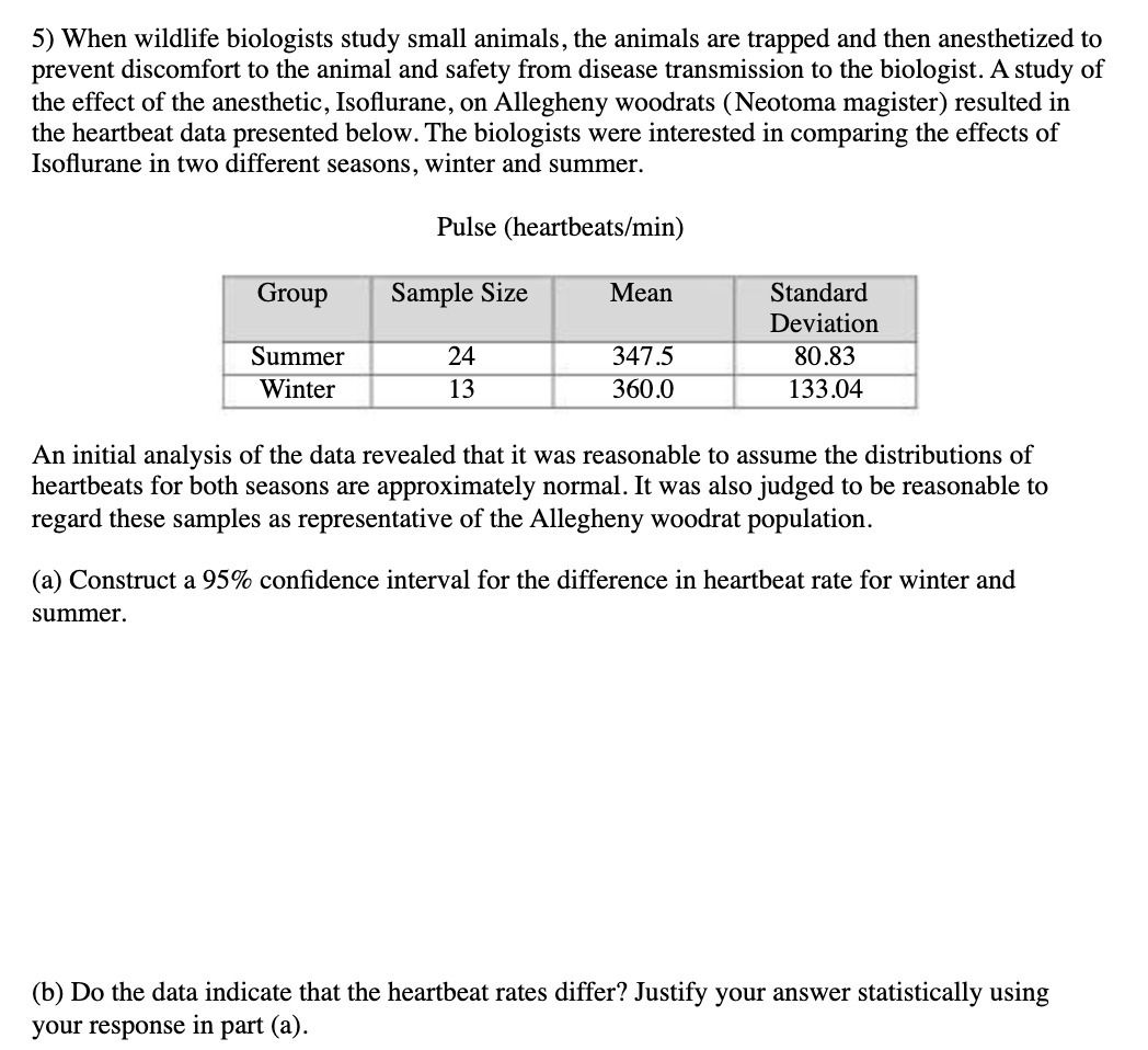 5) When wildlife biologists study small animals,