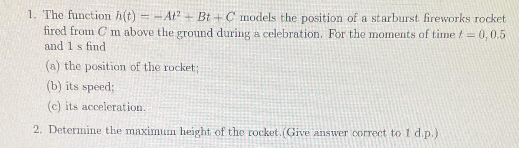 Given 'A' is 8, 'B' is 30 and 'C' is 2. 1. The