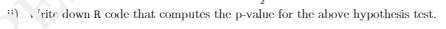 write down R code that computes the p-value for